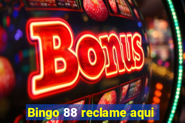 Bingo 88 reclame aqui